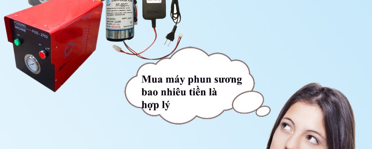 mua-may-phun-suong-bao-nhieu-tien-la-hop-ly