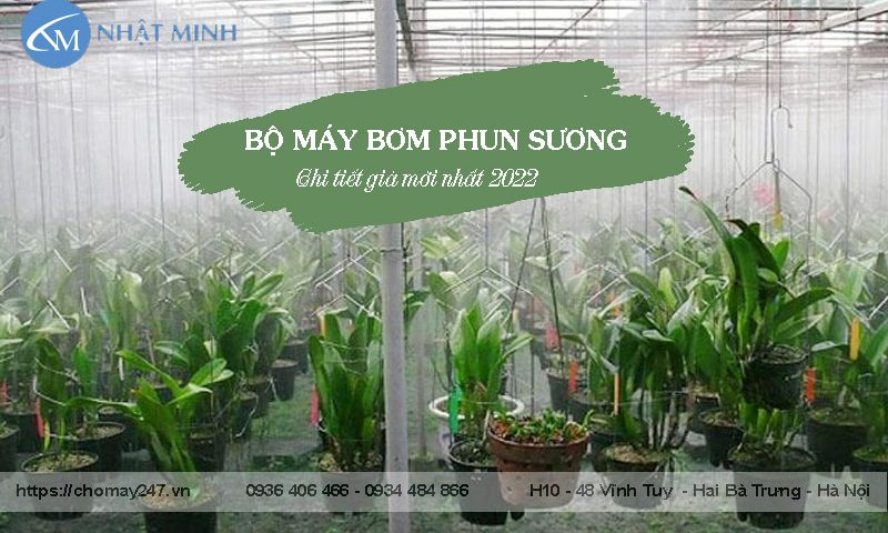 Bộ máy bơm phun sương cho 50m giá bao nhiêu, gồm những gì ?